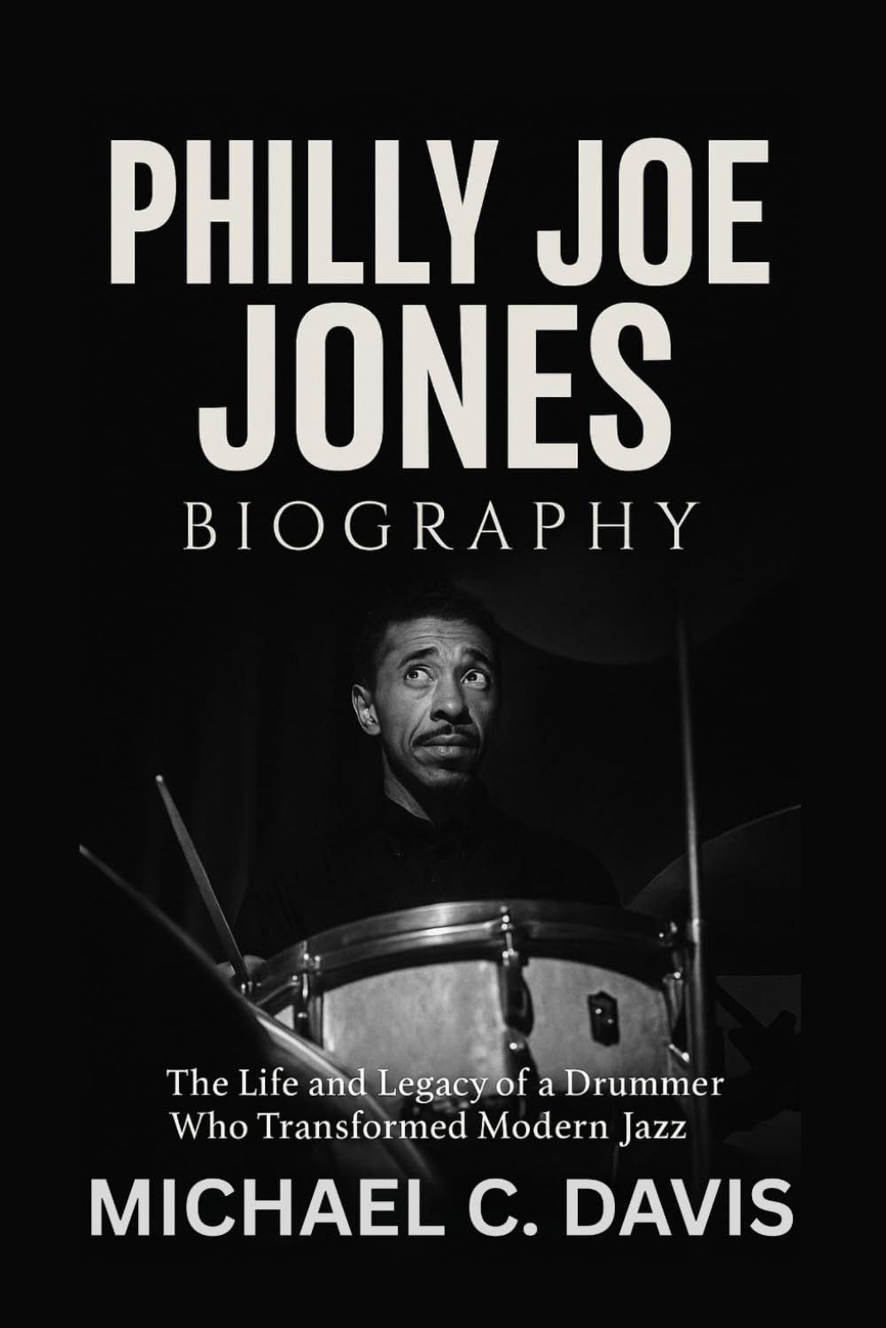 Philly Joe Jones Biography: The Life and Legacy of a Drummer Who Transformed Modern Jazz