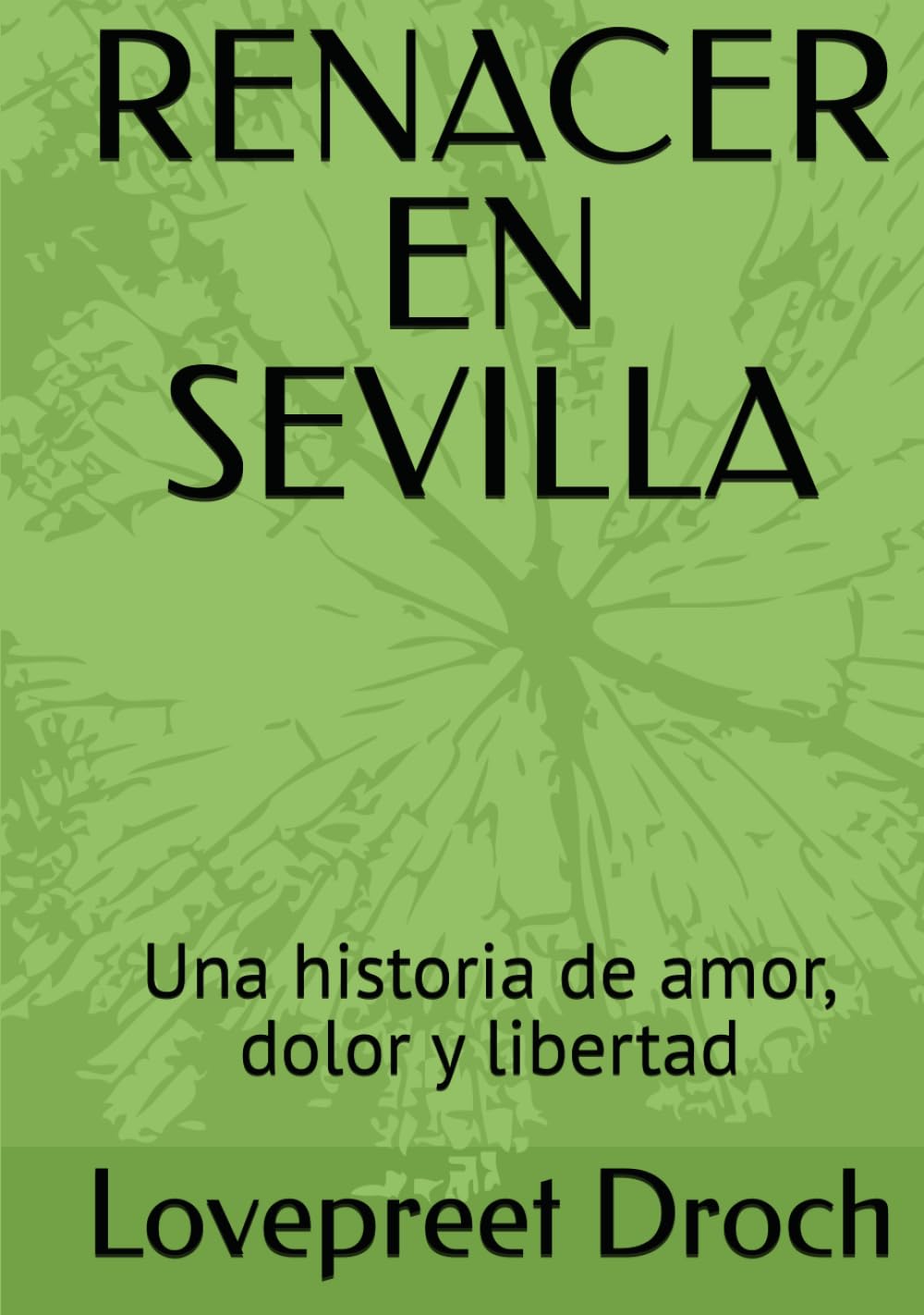 RENACER EN SEVILLA: Una historia de amor, dolor y libertad