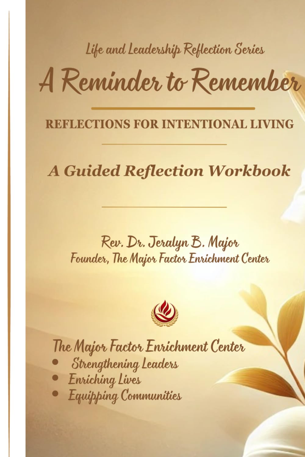 A Reminder to Remember: Reflections for Intentional Living (Life & Leadership Reflection Series)