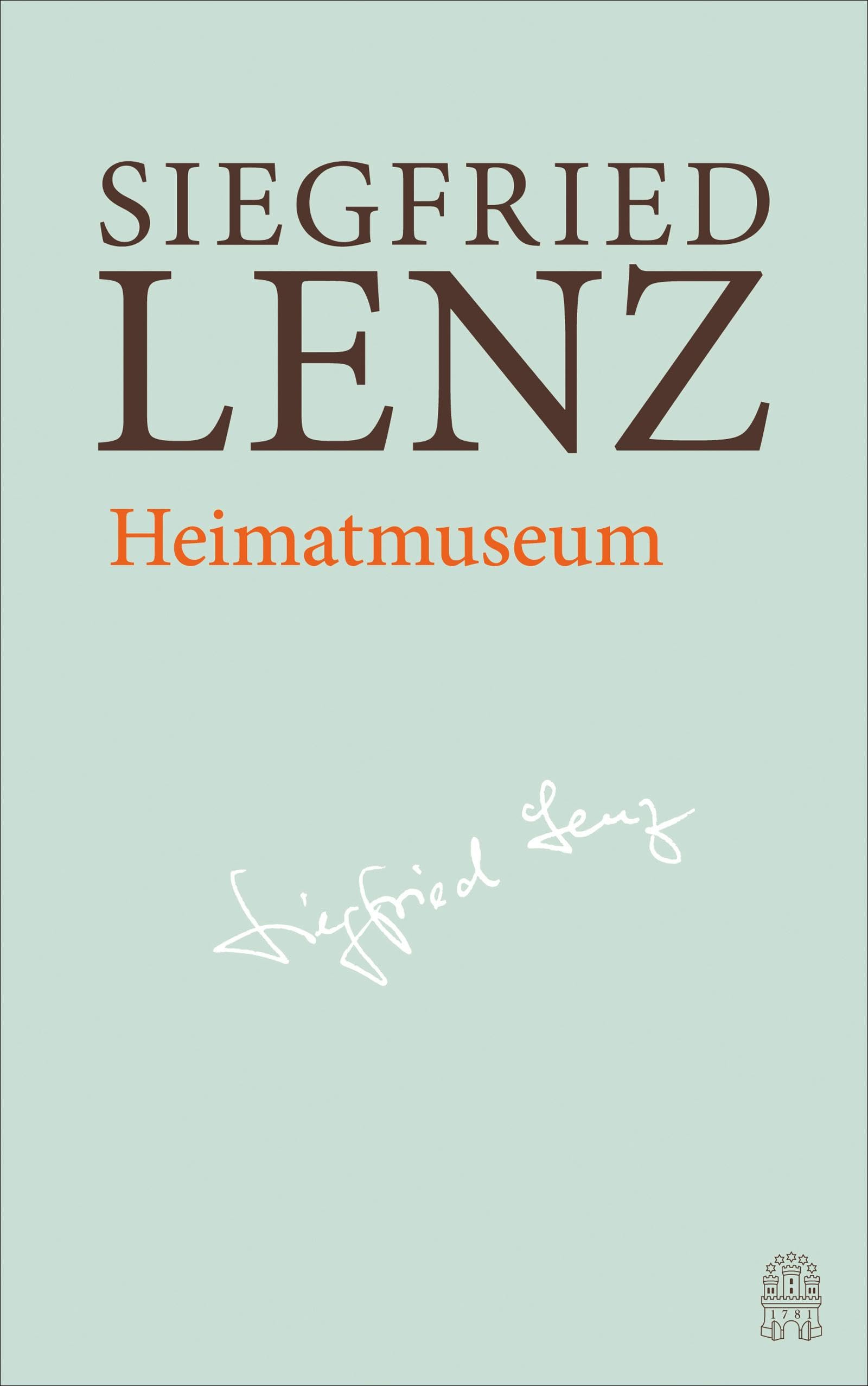 Heimatmuseum: Hamburger Ausgabe Bd. 9 (Siegfried Lenz Hamburger Ausgabe)