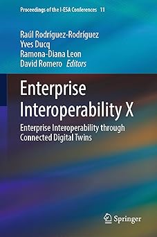 Enterprise Interoperability X: Enterprise Interoperability Through Connected Digital Twins: 11 (Proceedings of the I-ESA Conferences, 11)-Wow! eBook