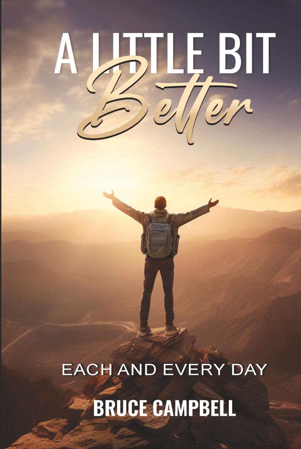 A Little Bit Better...: each and every day