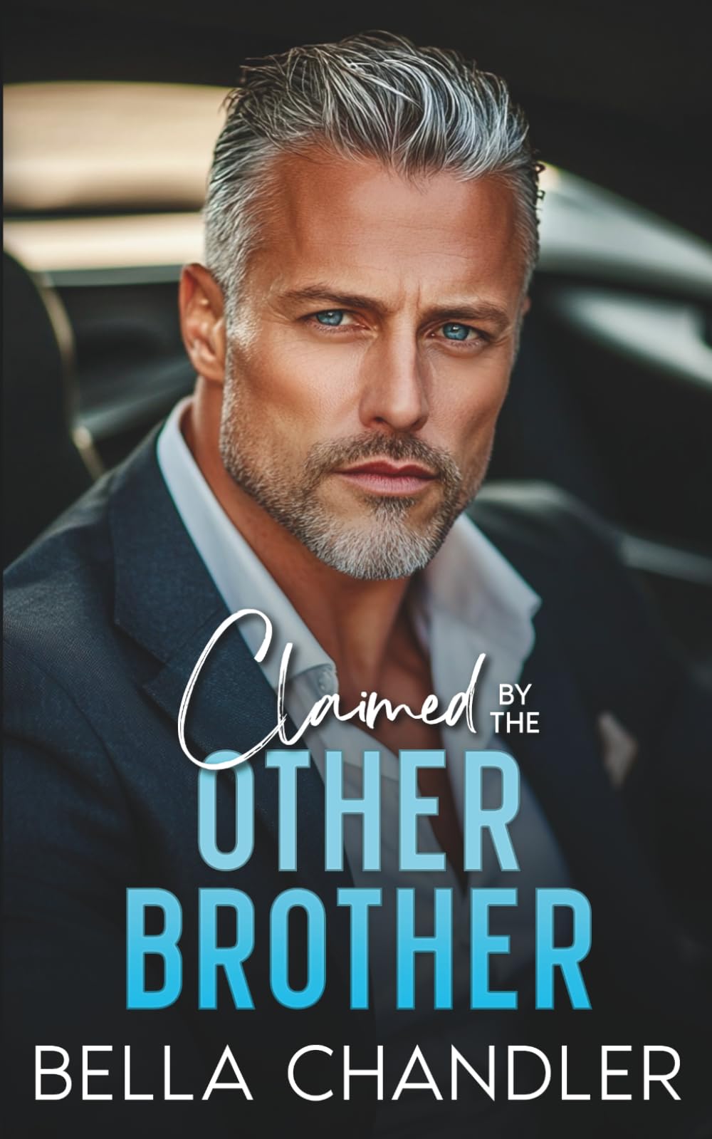 Claimed By The Other Brother: An Age Gap Off Limits Forbidden Romance (Billionaire Brothers Obsession)