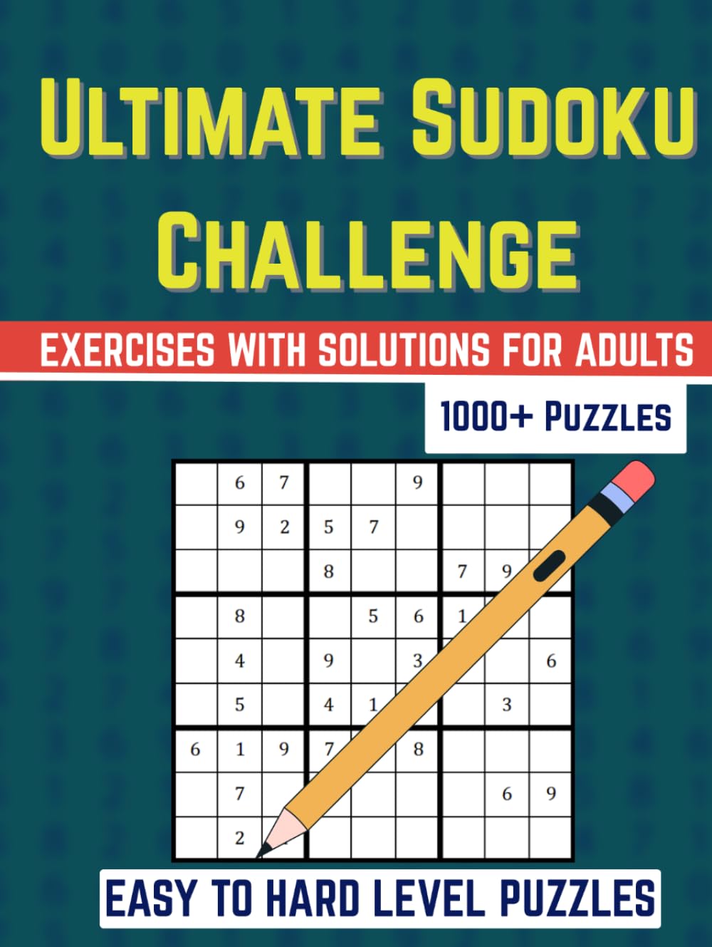Ultimate Sudoku Challenge With 1000+ Puzzles: Fun Logic Puzzles, Stress Relief, Memory Boost, Relaxing Mind Games