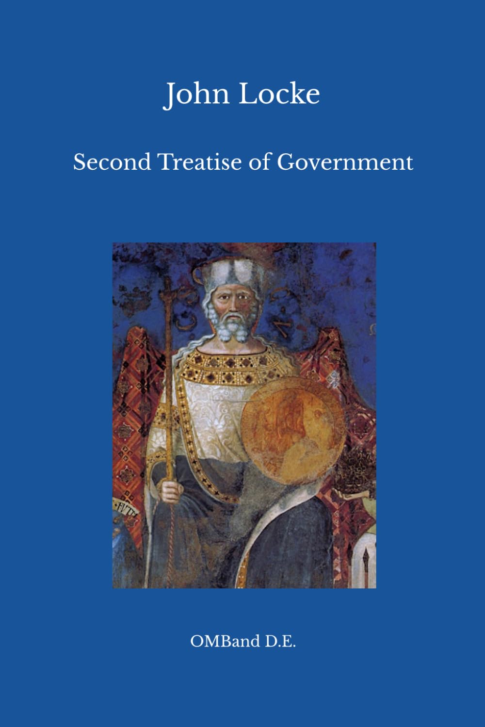 Second Treatise of Government: (Unabridged Edition)