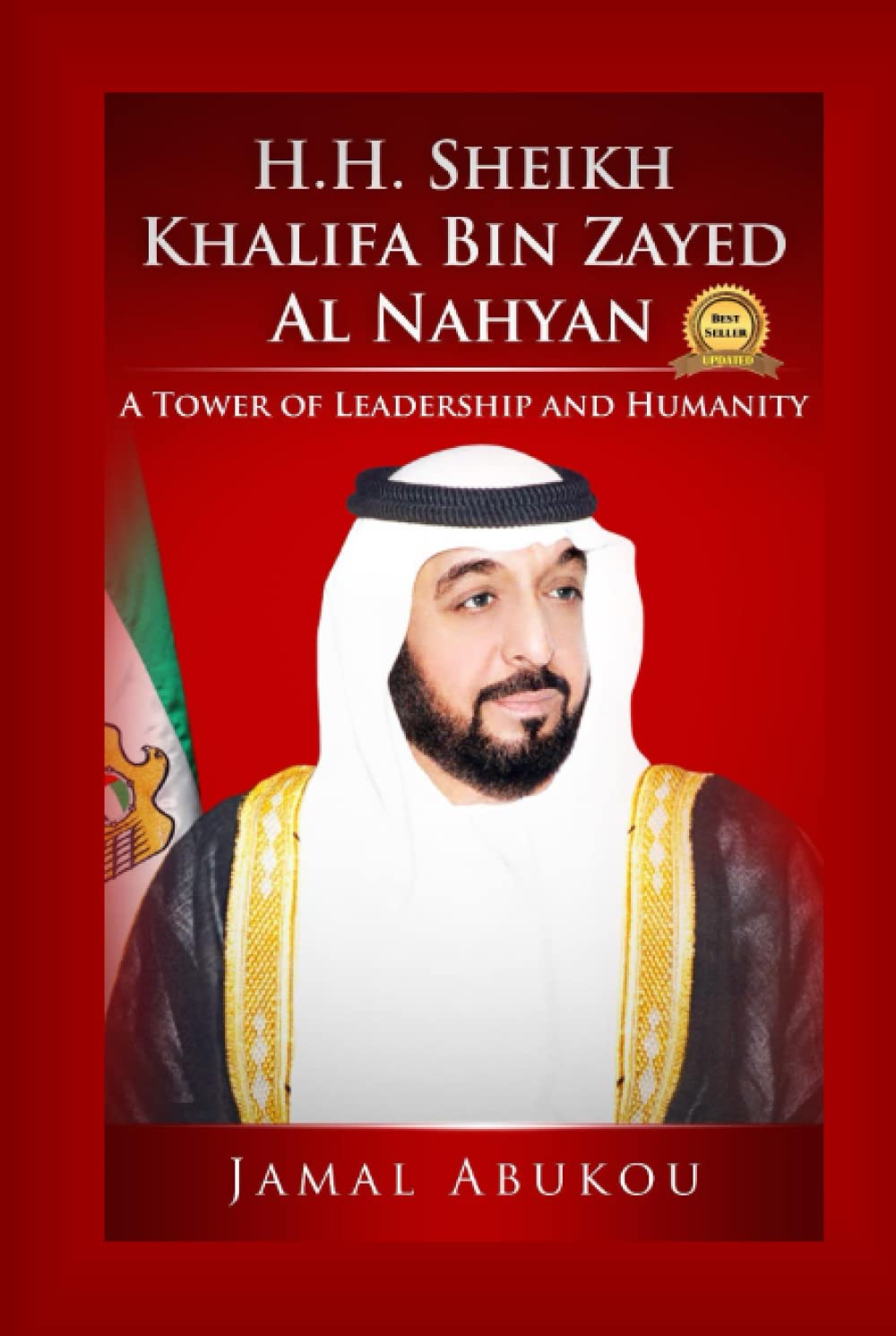 H. H. Sheikh Khalifa Bin Zayed Al Nahyan: A Tower Of Leadership And Humanity