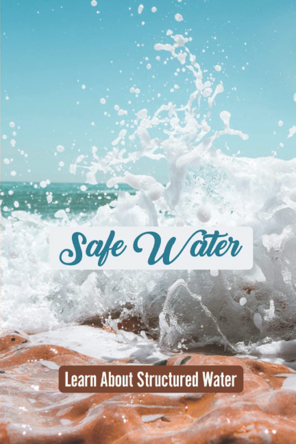 Safe Water: Learn About Structured Water