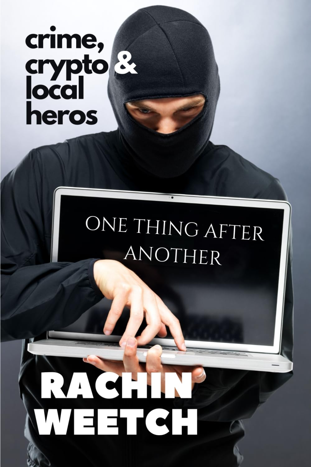 One Thing After Another: Cyber Crime in Local Town.