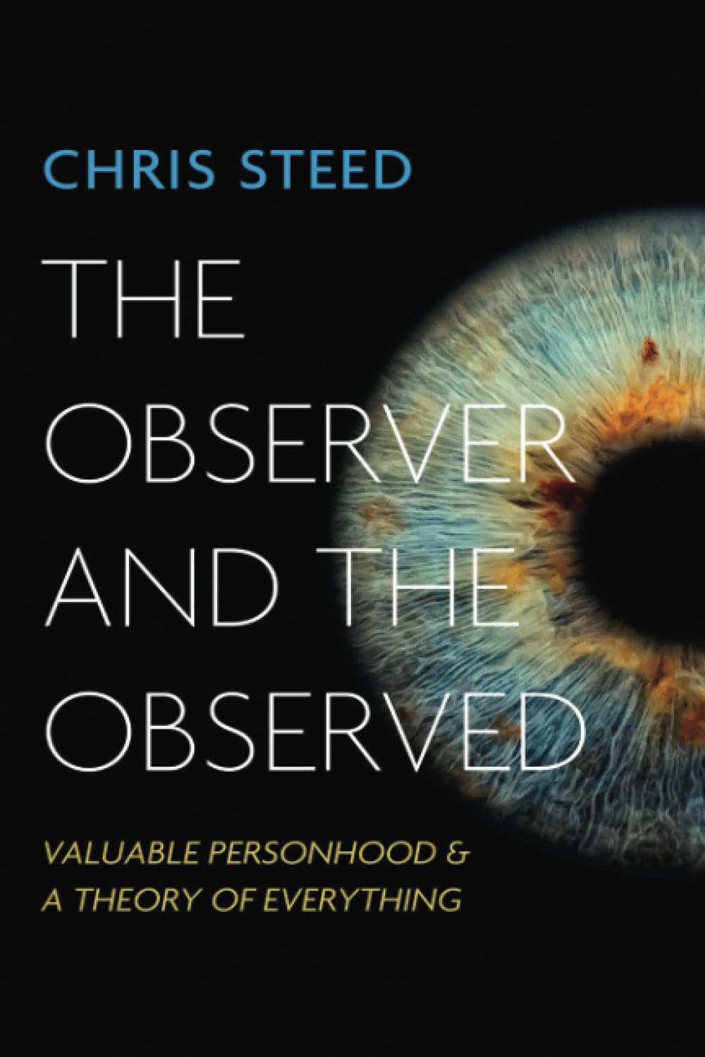 The Observer and the Observed: Valuable Personhood and a Theory of Everything