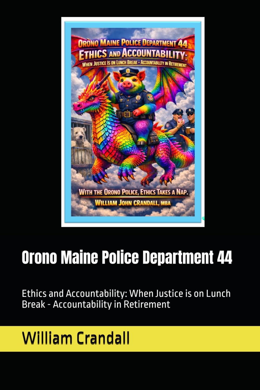 Orono Maine Police Department 44: Ethics and Accountability: When Justice is on Lunch Break - Accountability in Retirement