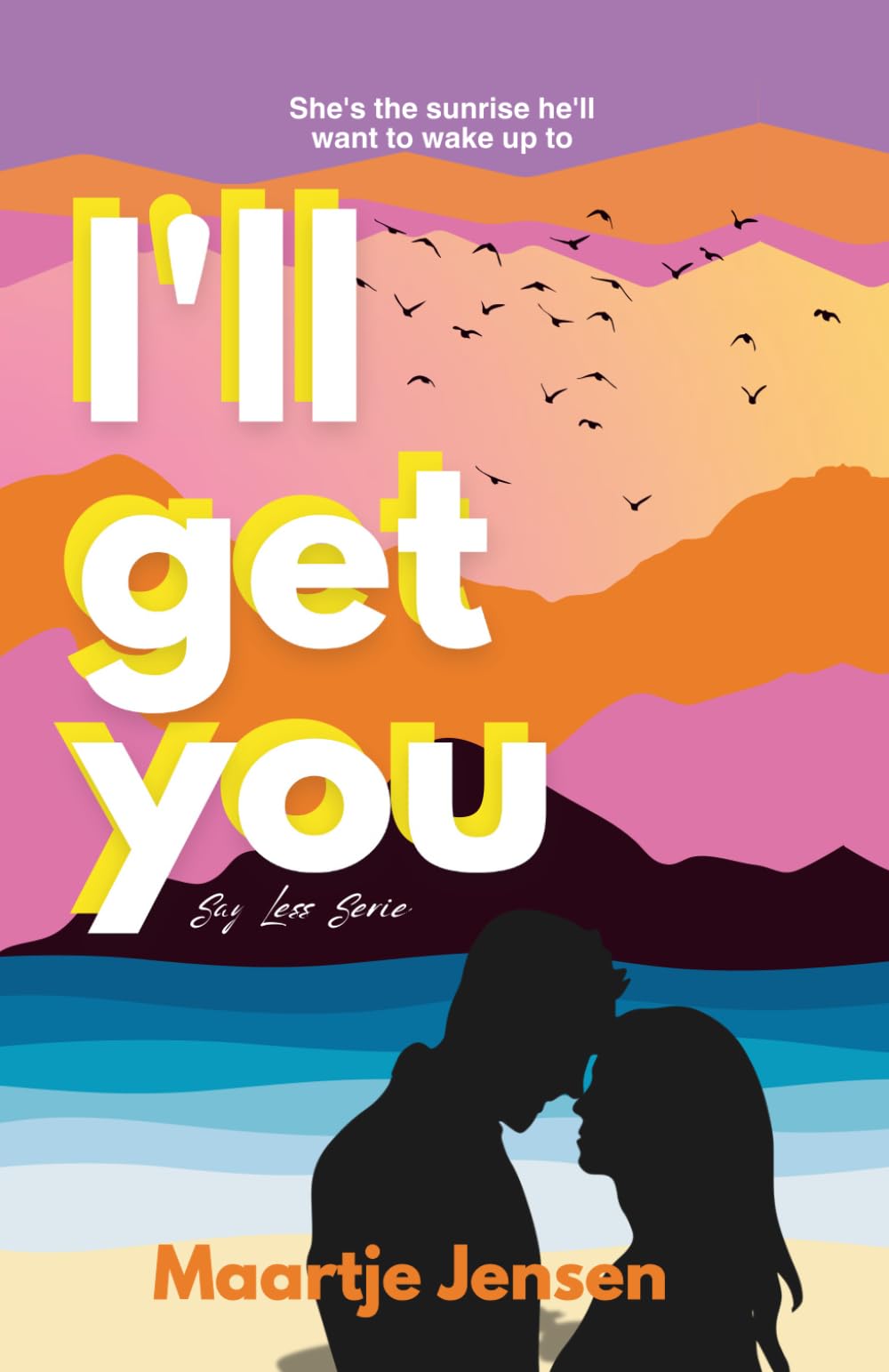 I'll Get You (Say Less)