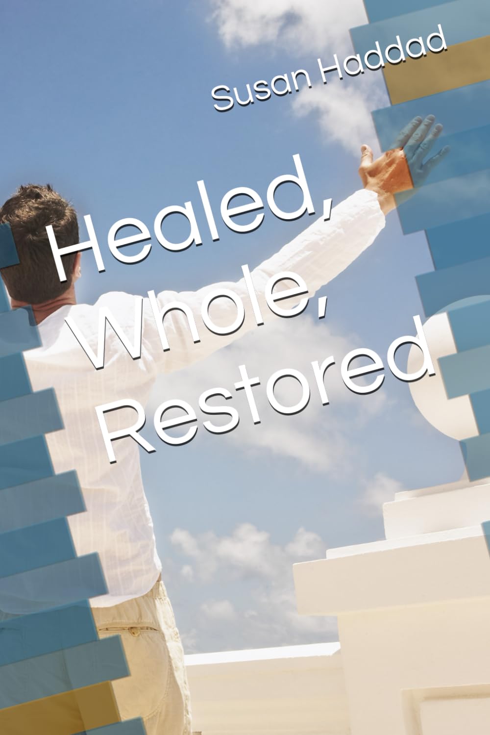 Healed, Whole, Restored