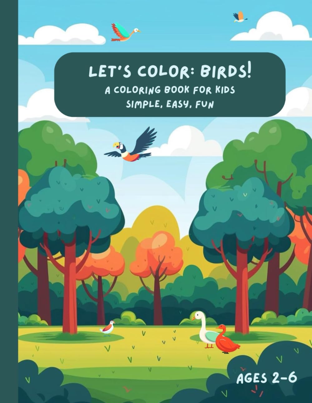 Let's Color: Birds!: A Coloring Book for Kids - Simple, Easy, Fun