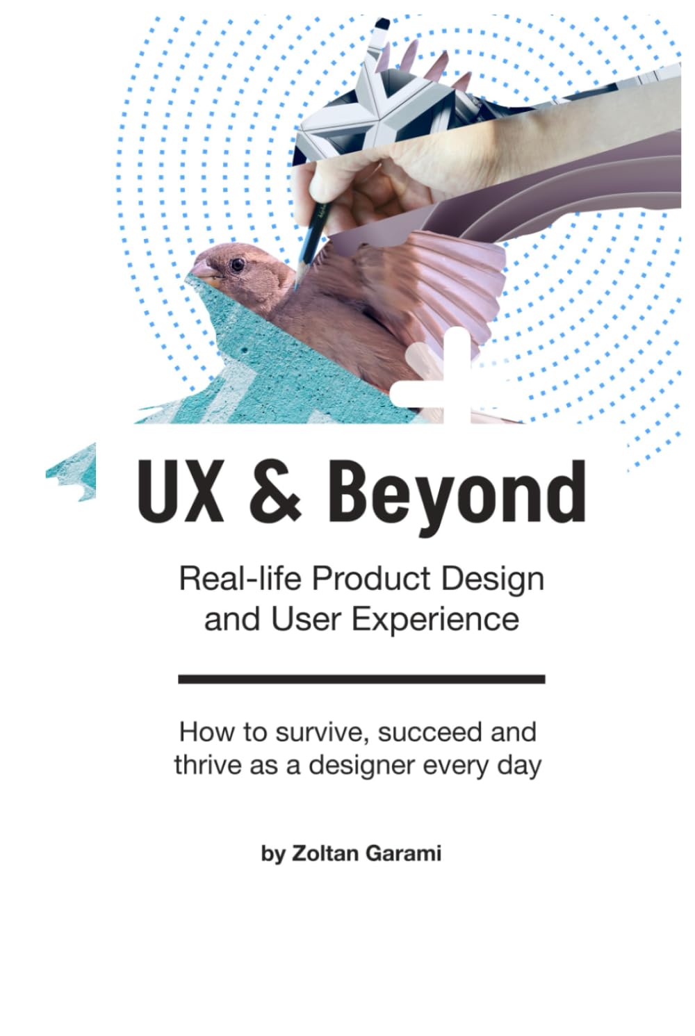 Ux & Beyond: Real-life Product Design and User Experience