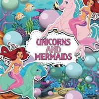 Unicorns and Mermaids: A Creative Colouring Book (Creative Colouring for Children) (Volume 5) 1981522379 Book Cover