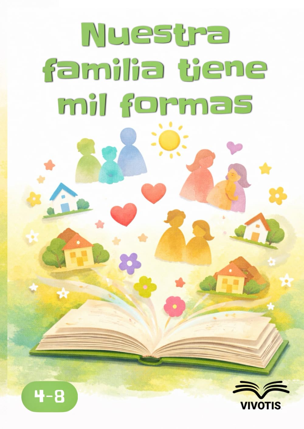 Nuestra familia tiene mil formas: Un álbum para descubrir que todas las familias tienen su lugar