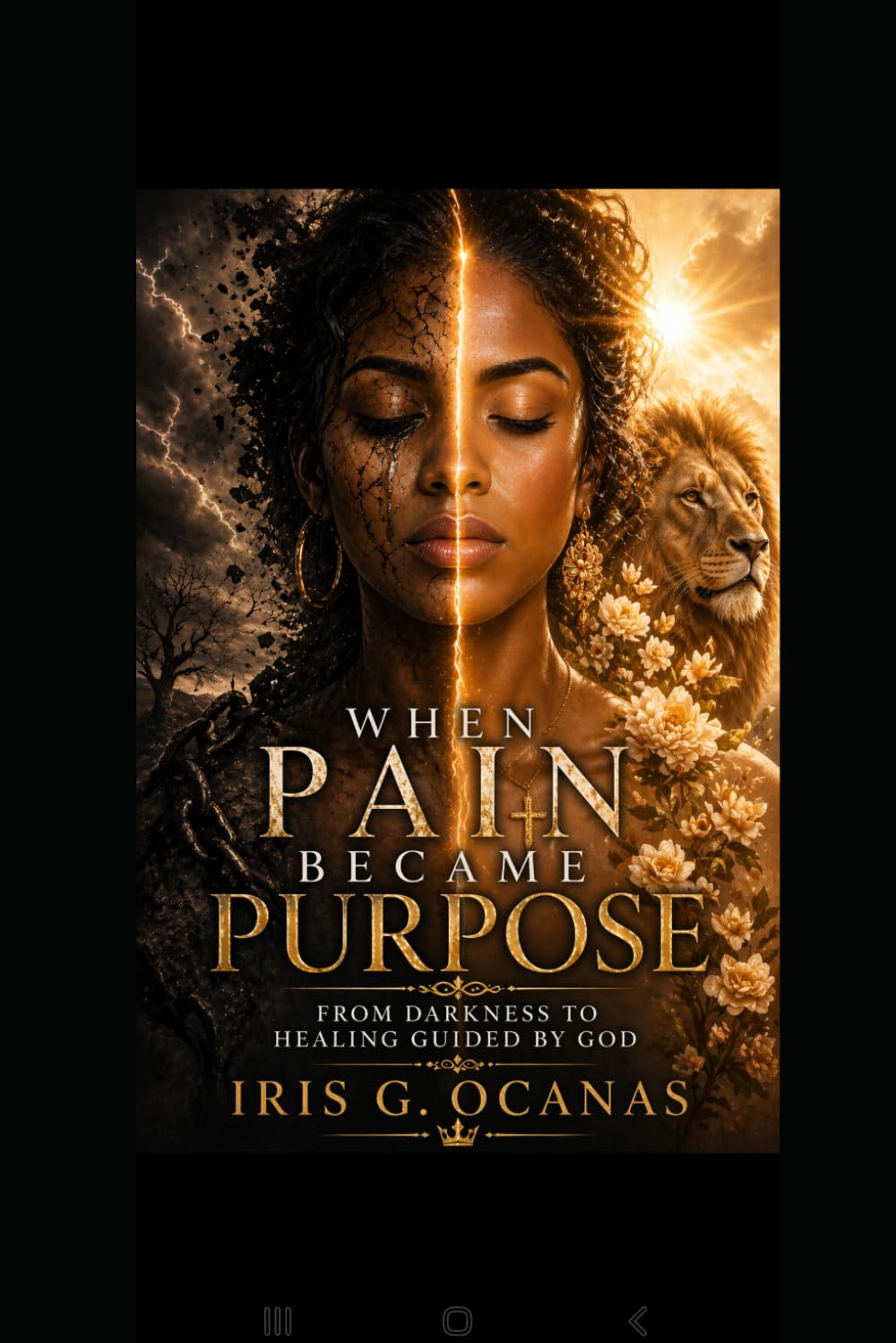 When Pain Became Purpose: From Darkness to Healing Guided by God