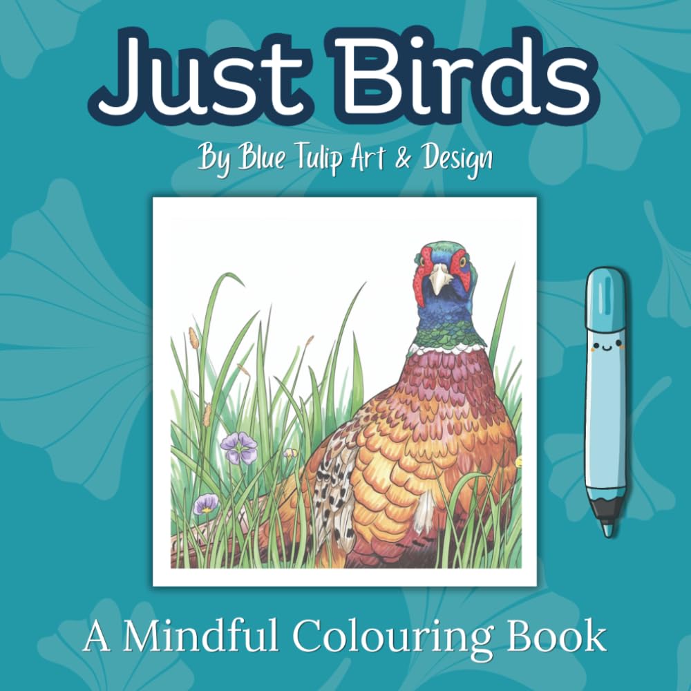 Just Birds - Mindful Colouring Book: Delicate and elegant colouring to relax and unwind. 30 bird scenes to colour.