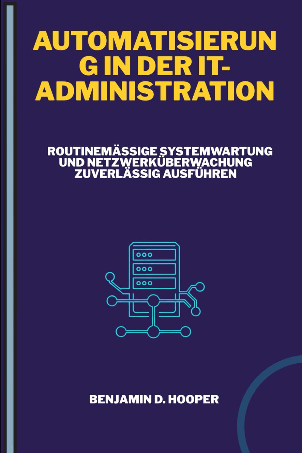 Automatisierung in der IT-Administration: Routinemäßige Systemwartung und Netzwerküberwachung zuverlässig ausführen