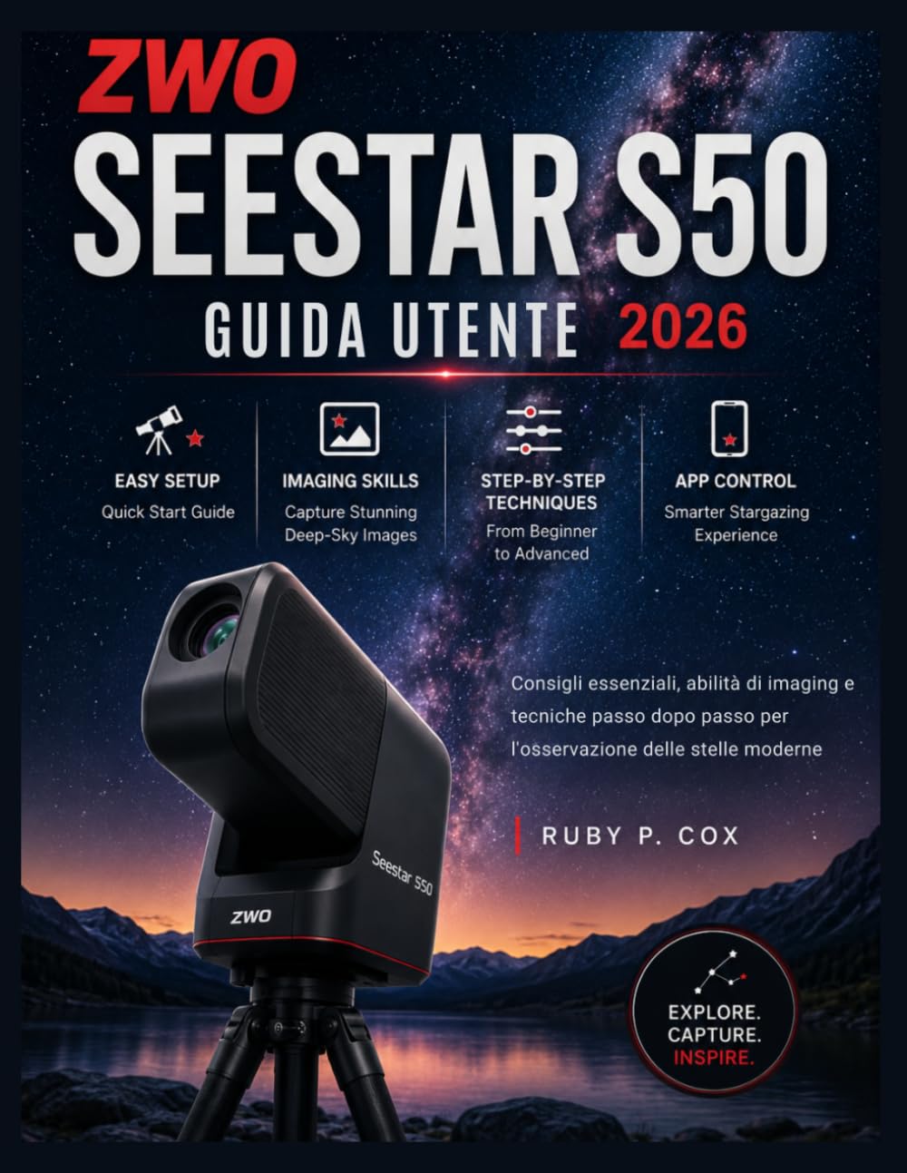 GUIDA UTENTE DELLO ZWO SEESTAR S50 2026: Consigli essenziali, abilità di imaging e tecniche passo dopo passo per l'osservazione delle stelle moderne