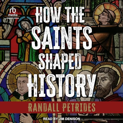 How the Saints Shaped History by Randall Petrides episode artwork