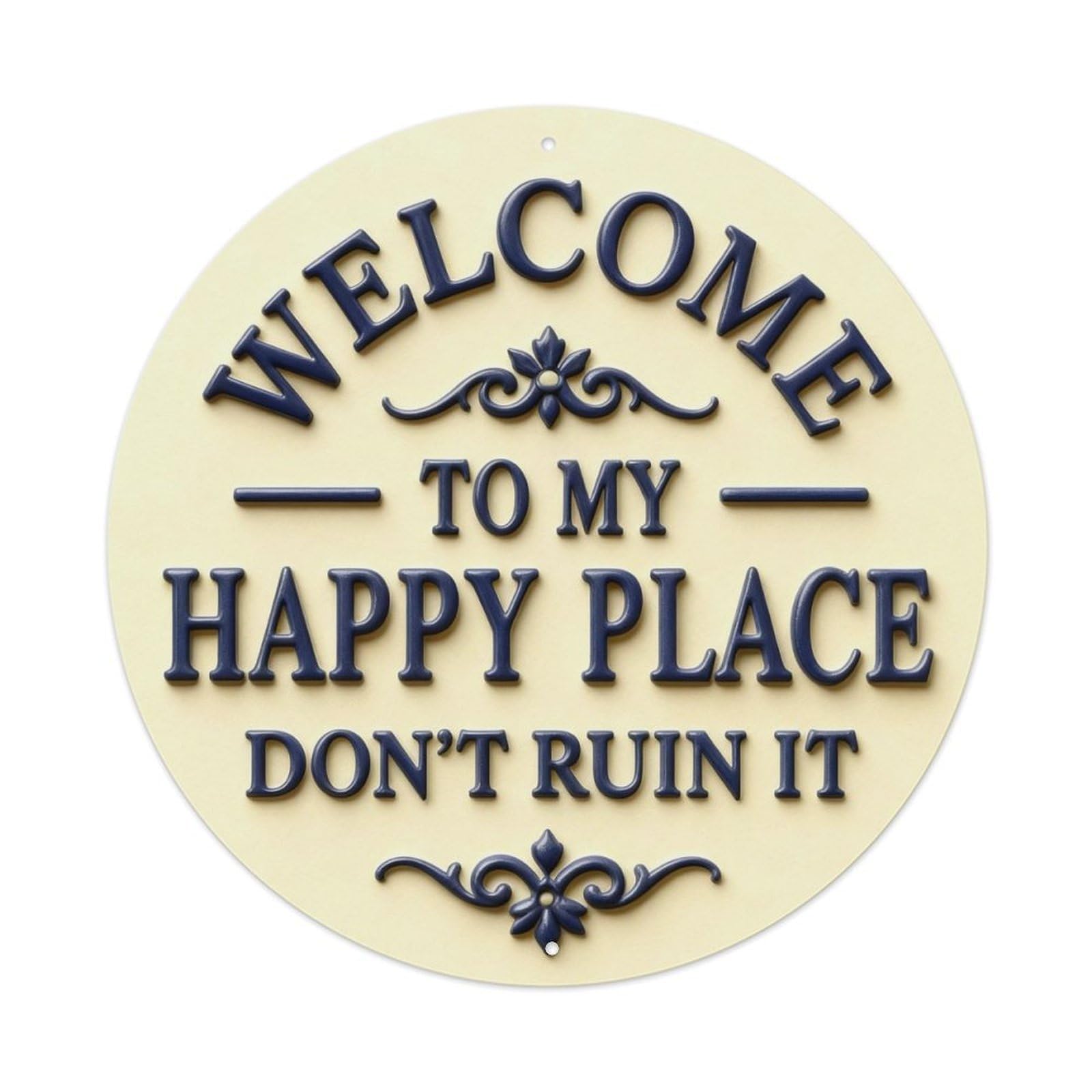 Welcome To My Happy Place Don't Ruin It Round Metal Tin Sign Vintage Wall Decor, Bar Garage Cafe Kitchen Home Wall Art Poster 8x8inches