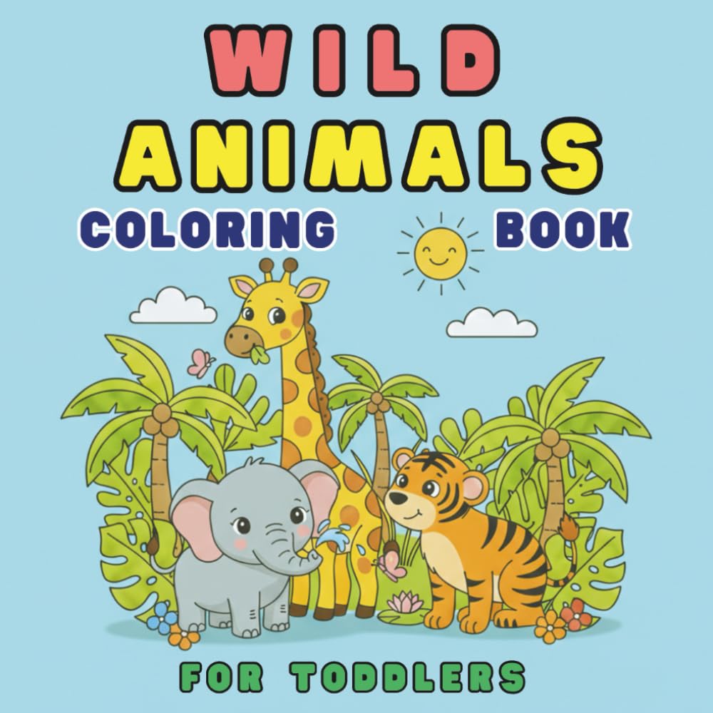 Wild Animals, coloring book for toddlers: 50 Wild Animals from Around the World | Fun and Education for Ages 4-8