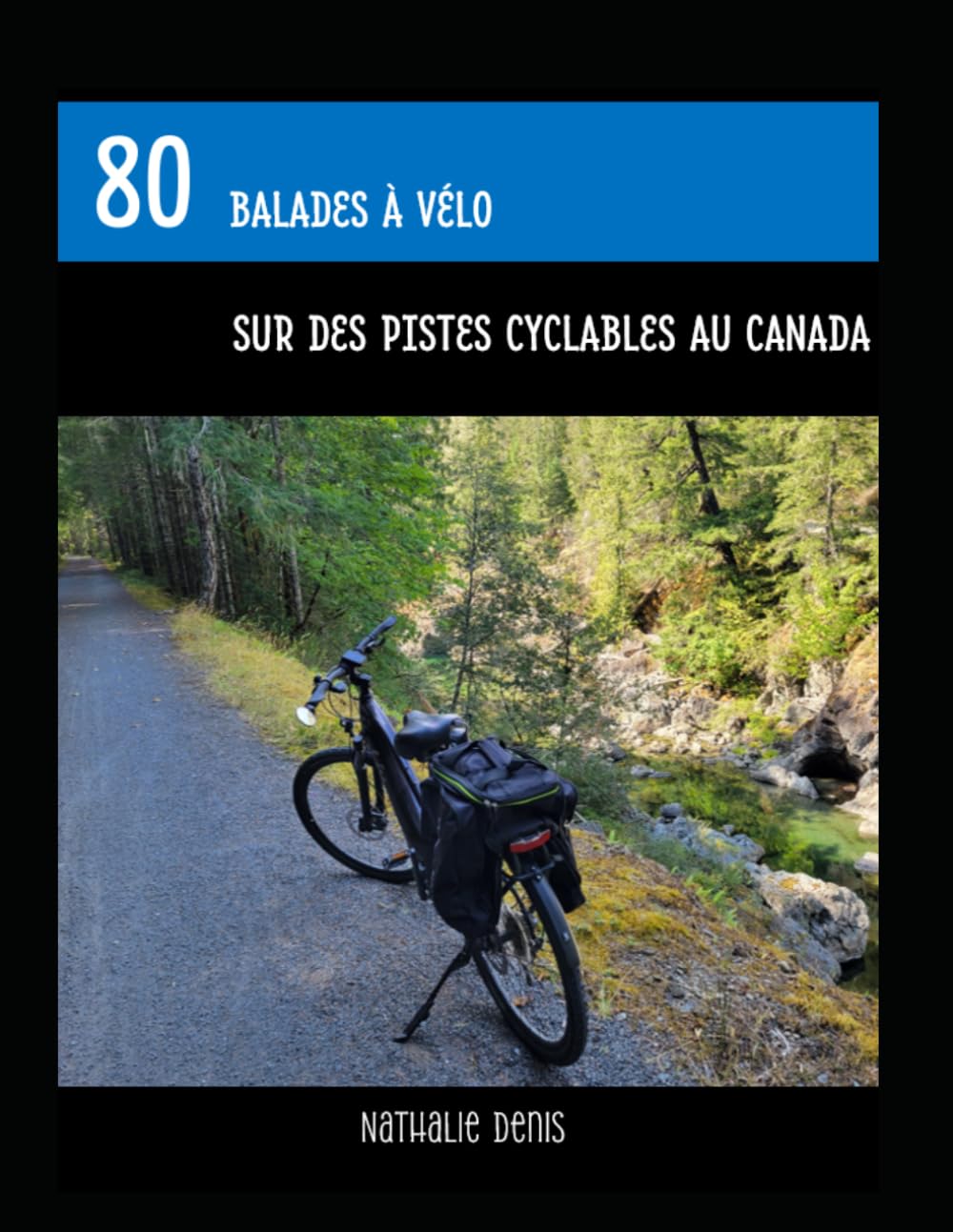 80 balades à vélo sur des pistes cyclables au Canada (Plein Air)