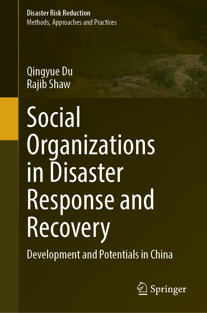 Social Organizations in Disaster Response and Recovery: Development and Potentials in China (Disaster Risk Reduction)