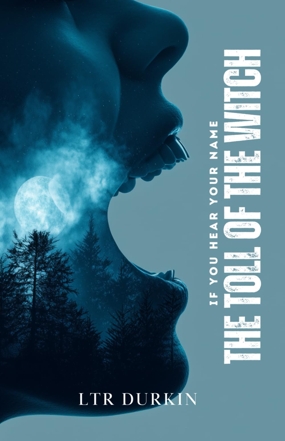 The Toll Of The Witch: A Supernatural Folk Horror Novel of the Tennessee Hollows (If You Hear Your Name: The Complete Trilogy)