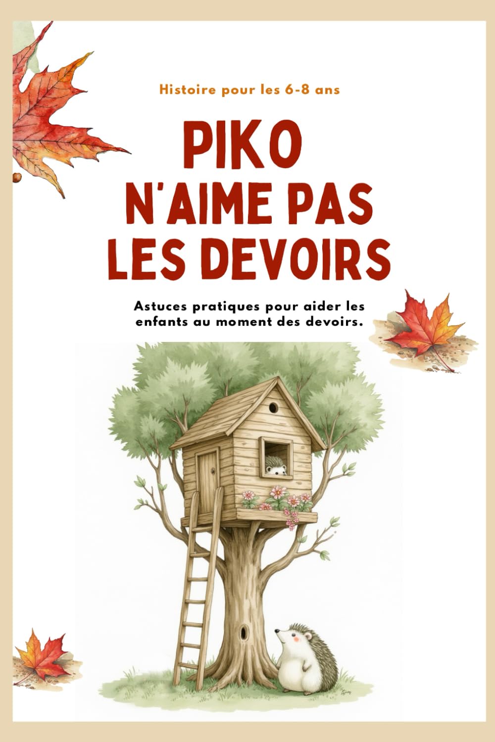 Piko naime pas les devoirs: Astuces pratiques pour aider les enfants au moment des devoirs
