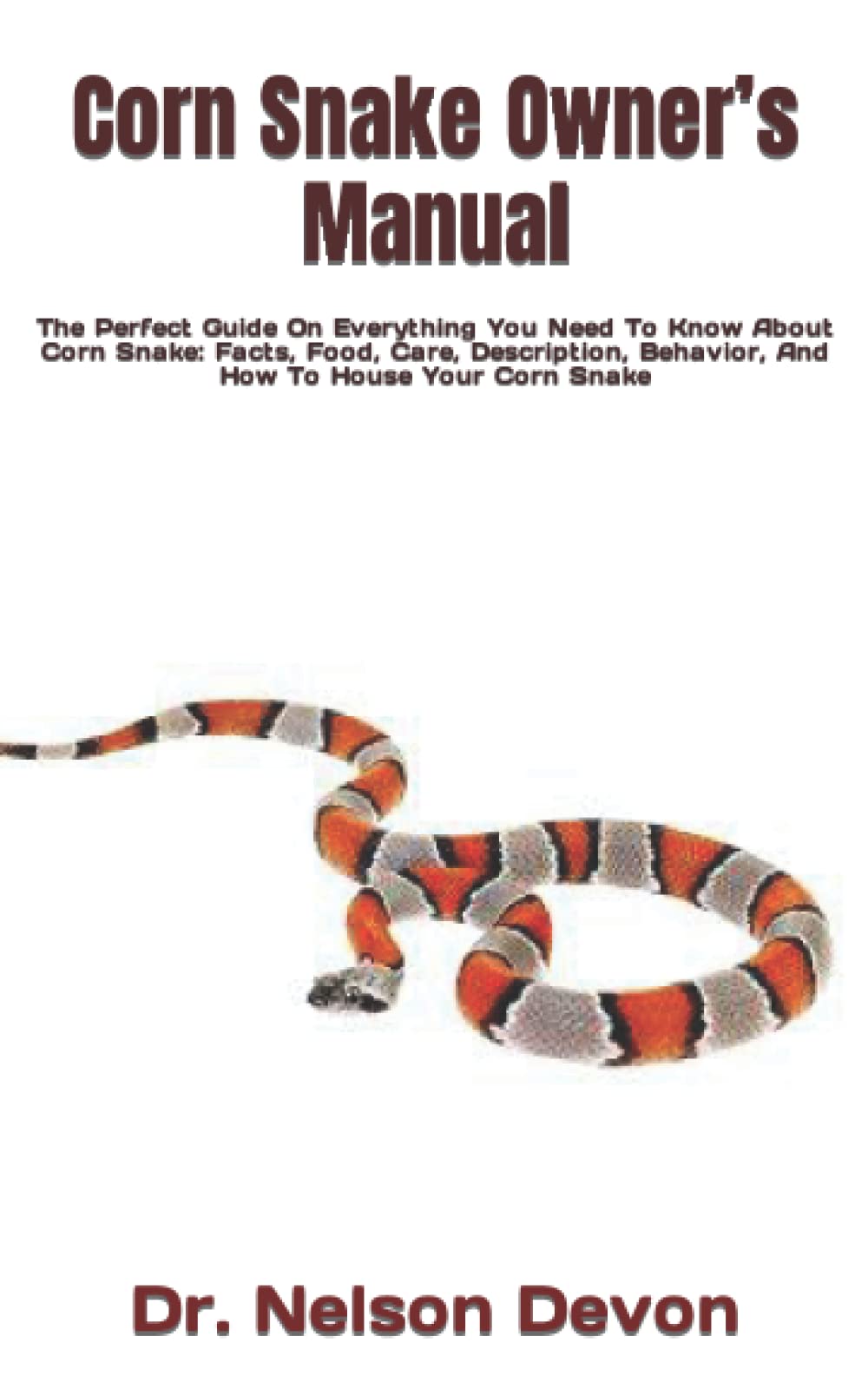 Buy Corn Snake Owner's Manual: The Perfect Guide On Everything You Need ...