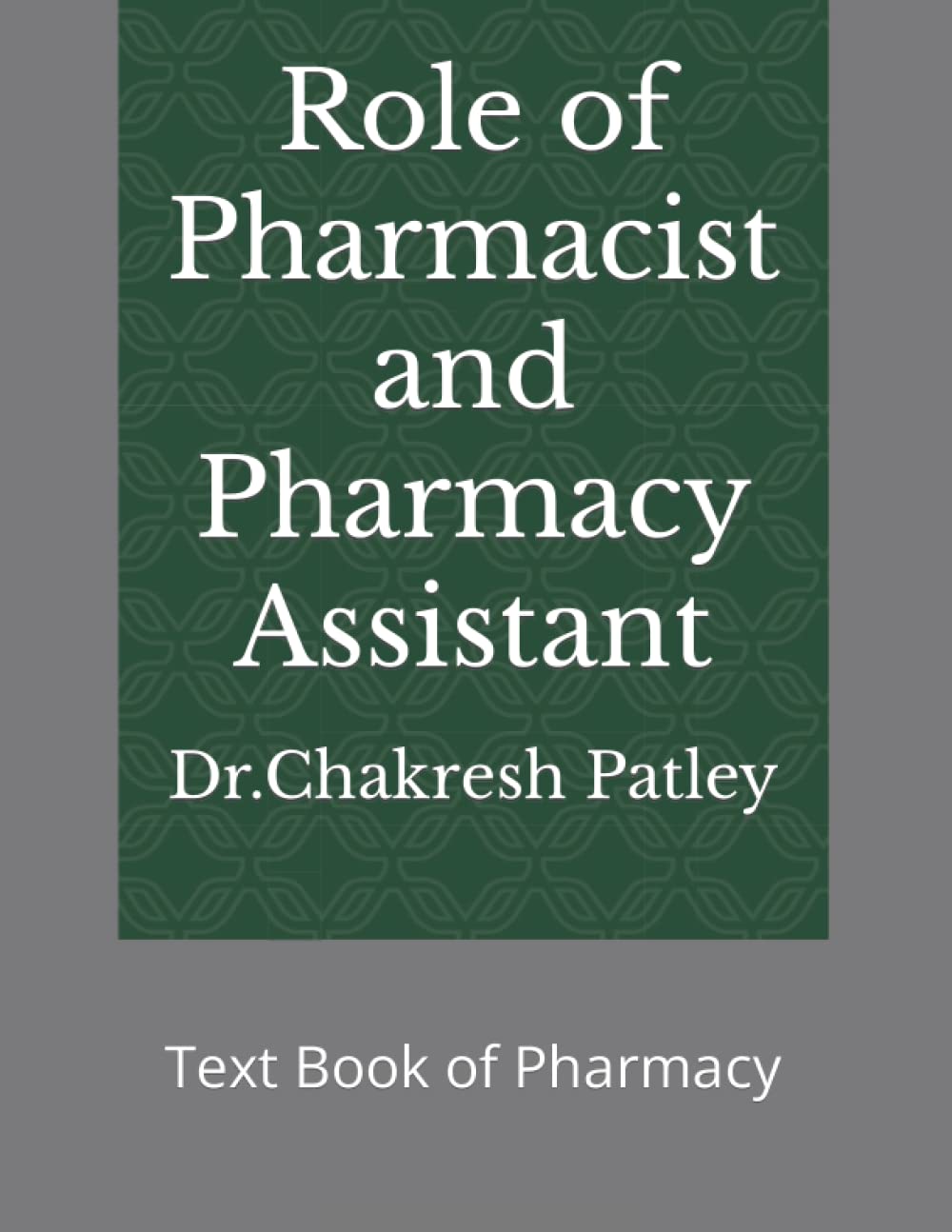 Role of Pharmacist and Pharmacy Assistant: Text Book of Pharmacy