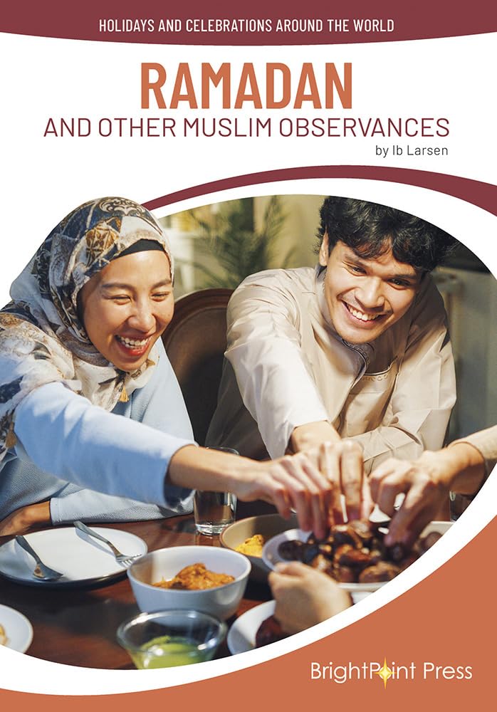 Ramadan and Other Muslim Observances (Holidays and Celebrations Around the World)      Hardcover – August 1, 2025
