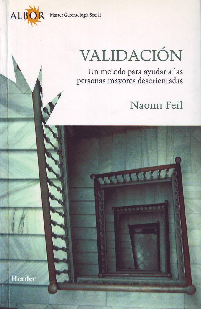 Validación: Un método para ayudar a las personas mayores desorientadas (fuera de colección)