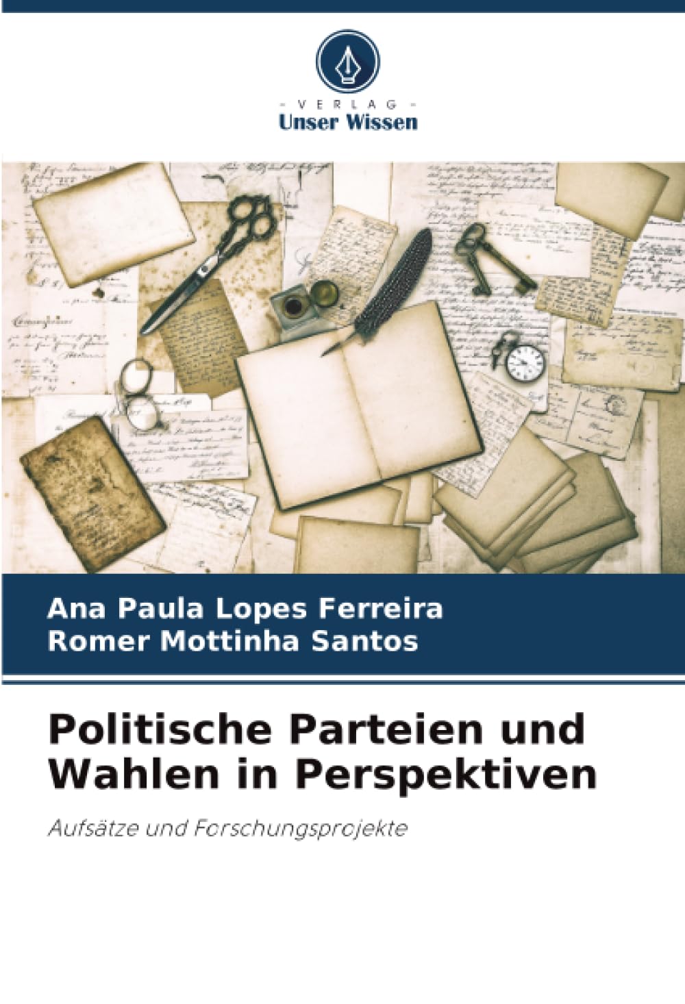 Politische Parteien und Wahlen in Perspektiven: Aufsätze und Forschungsprojekte