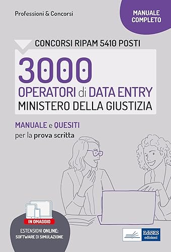 Concorsi RIPAM 5410 posti 3000 Operatori Data Entry Ministero della Giustizia - Manuale e Quesiti per la prova scritta unica