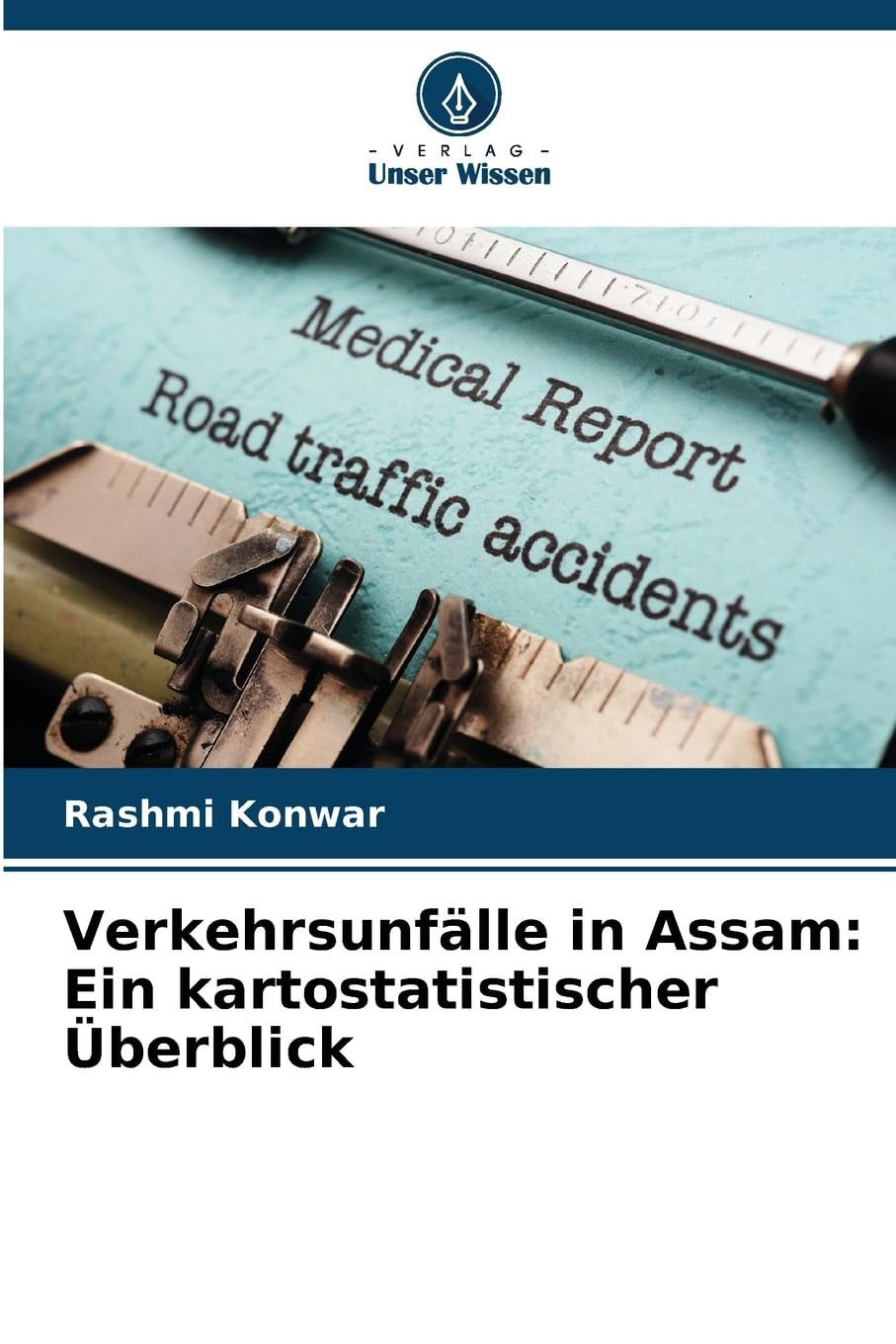 Verkehrsunfälle in Assam: Ein kartostatistischer Überblick