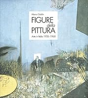 Figure Della Pittura: Arte in Italia, 1956-1968 8843554131 Book Cover