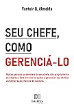Cover of Seu Chefe, Como Gerenciá-Lo