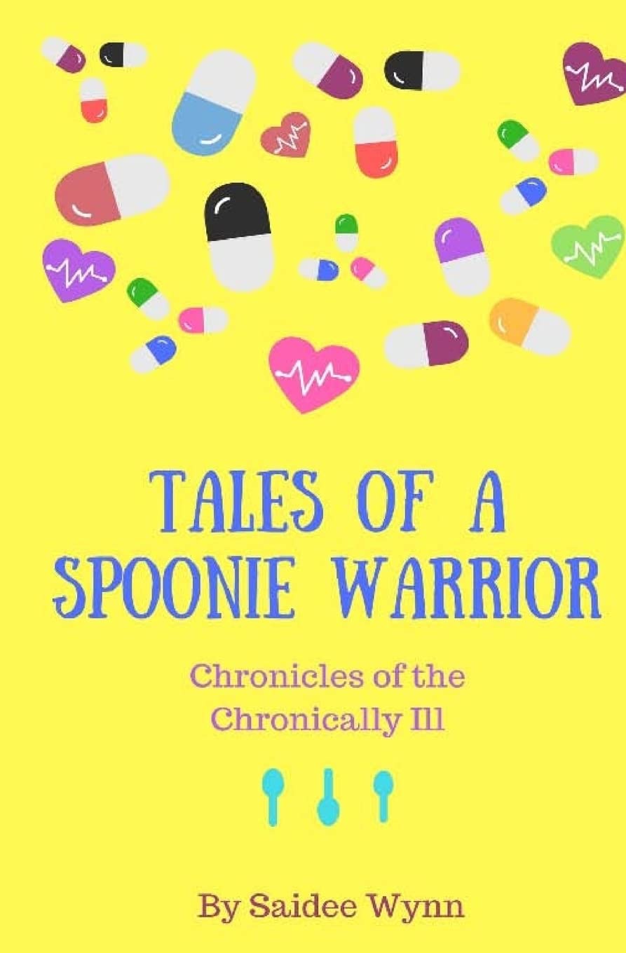 Tales of a Spoonie Warrior: Chronicles of the Chronically Ill