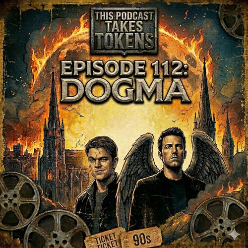 Dogma | Avengers for Catholics? (Episode 112-This Podcast Takes Tokens)