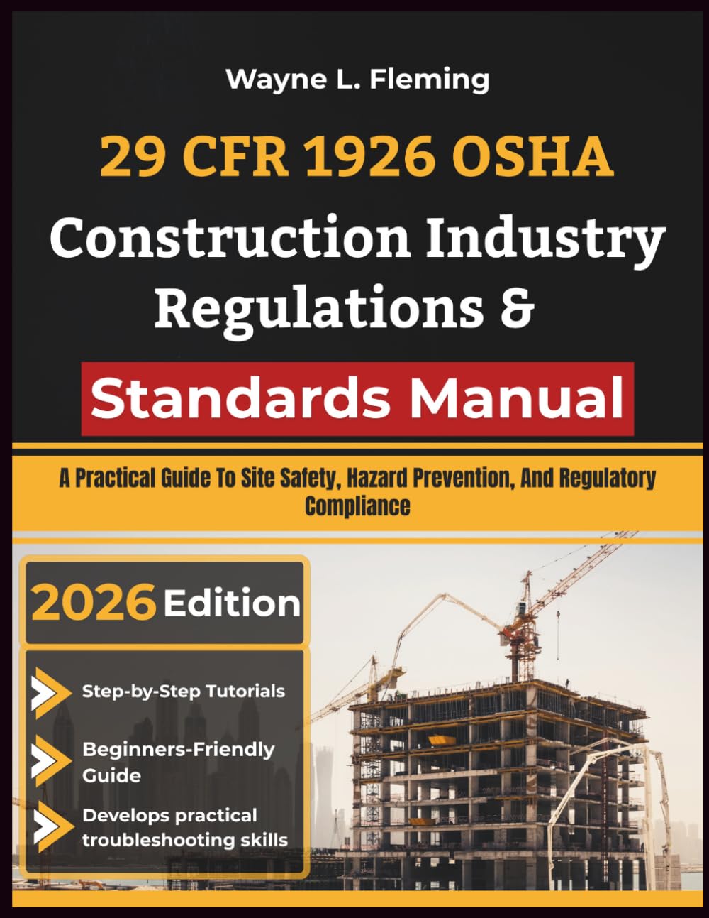 29 CFR 1926 OSHA Construction Industry Regulations & Standards Manual: A Practical Guide To Site Safety, Hazard Prevention, And Regulatory Compliance