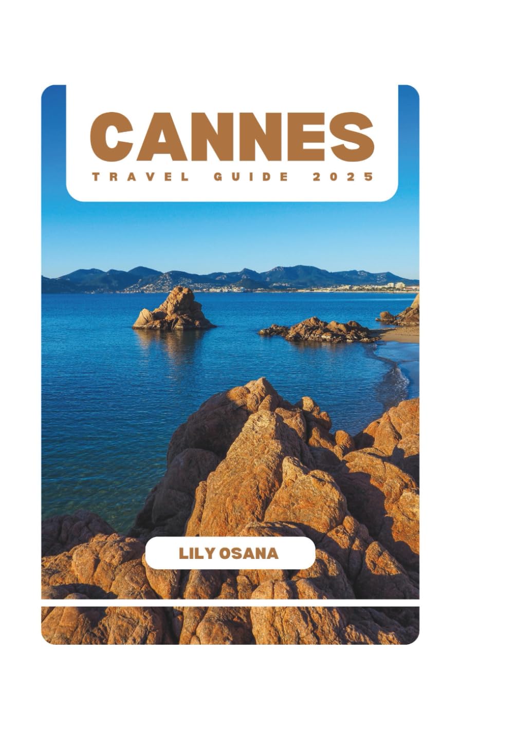 CANNES TRAVEL GUIDE 2025