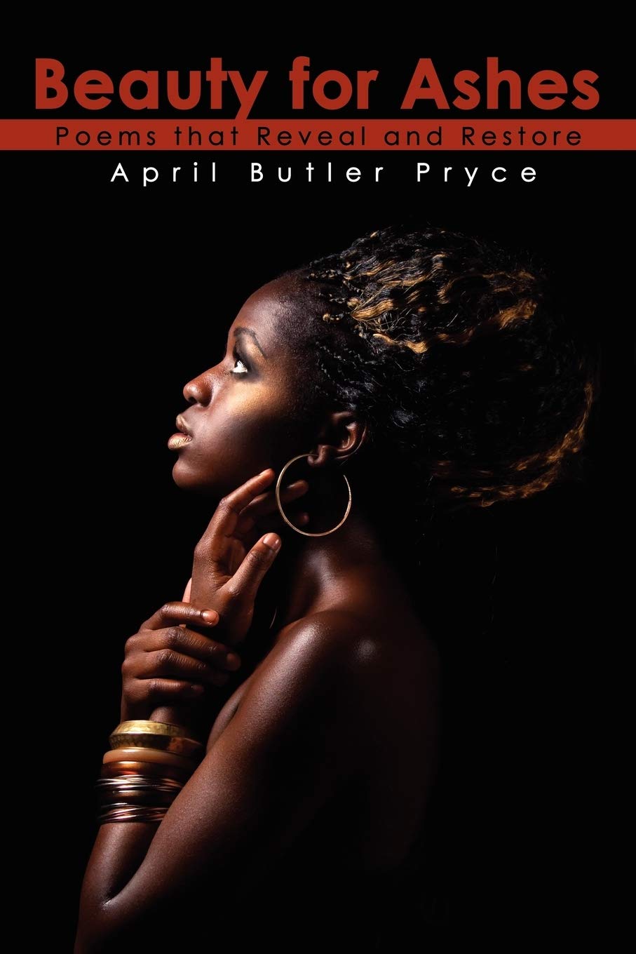 Beauty for Ashes: Poems That Reveal and Restore