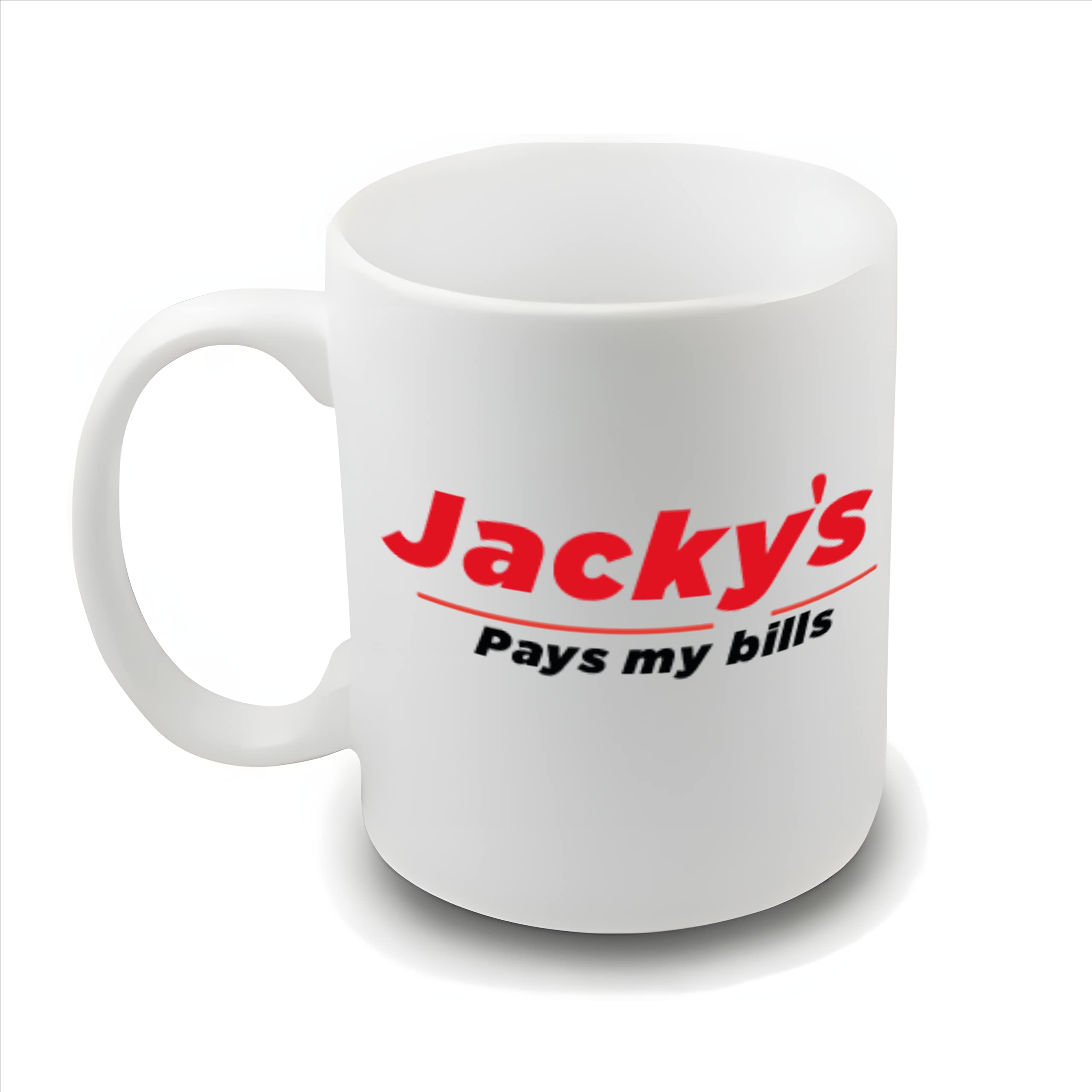 Story Of My MugJackys Pays My Bills - Story Of My Mug Original - Express yourself, Custom Rare Unique funny quote, Hot & Cold Friendly Drinking Porcelain cup - Big Things happen over coffee - Company Series