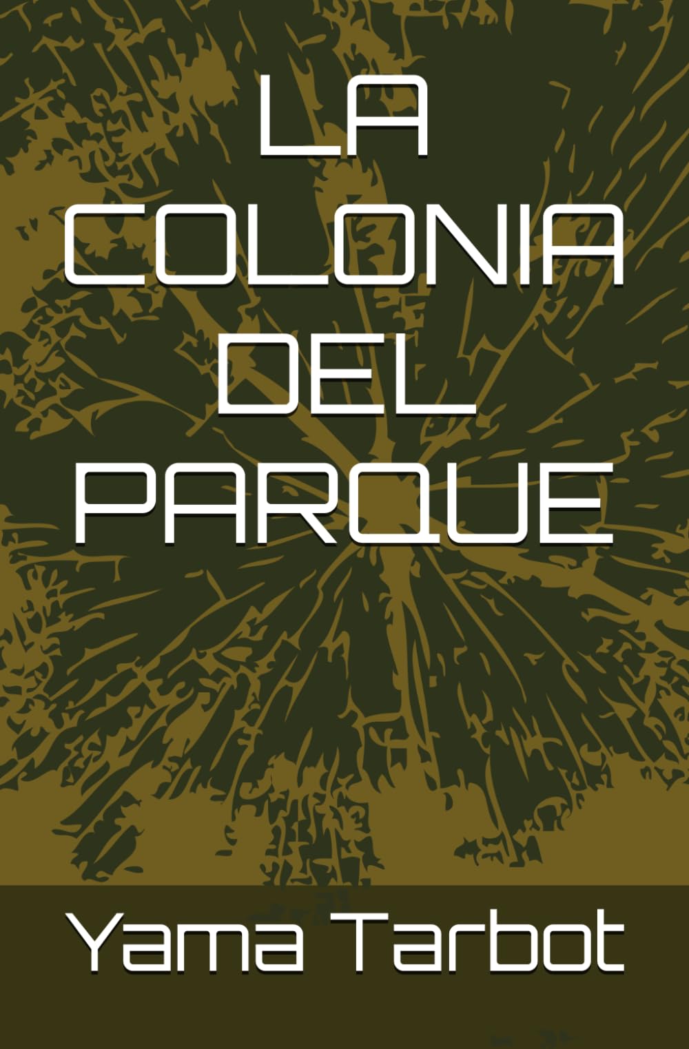 LA COLONIA DEL PARQUE (Yama Tarbot)