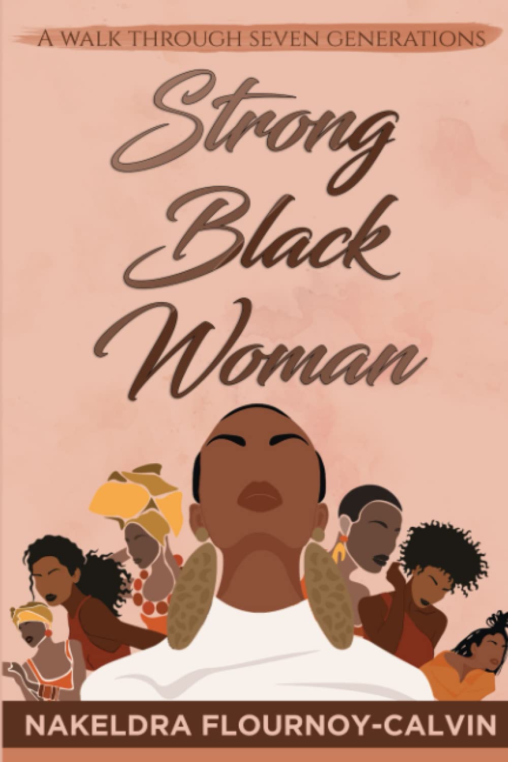 Strong Black Woman: A walk through seven generations