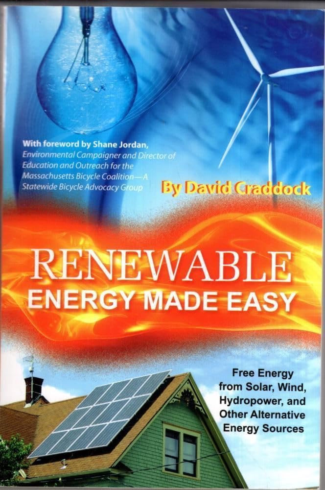 The Homeowner's Guide to Renewable Energy - Revised & Updated Edition: Achieving Energy Independence through Solar, Wind, Biomass and Hydropower: Chiras, Dan