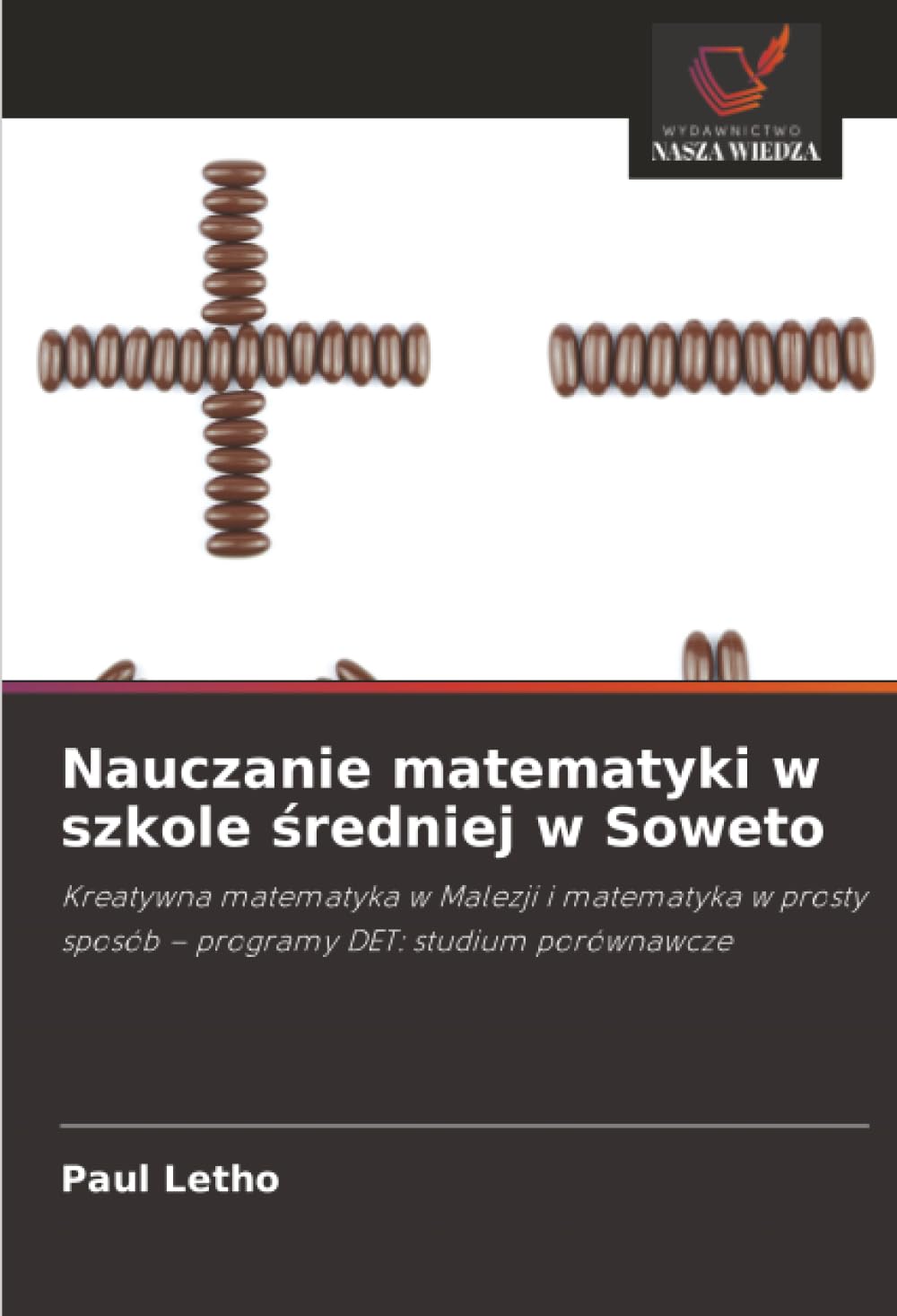 Nauczanie matematyki w szkole średniej w Soweto: Kreatywna matematyka w Malezji i matematyka w prosty sposób - programy DET: studium porównawcze